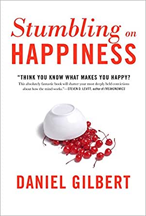 6. Stumbling on Happiness – Dan Gilbert