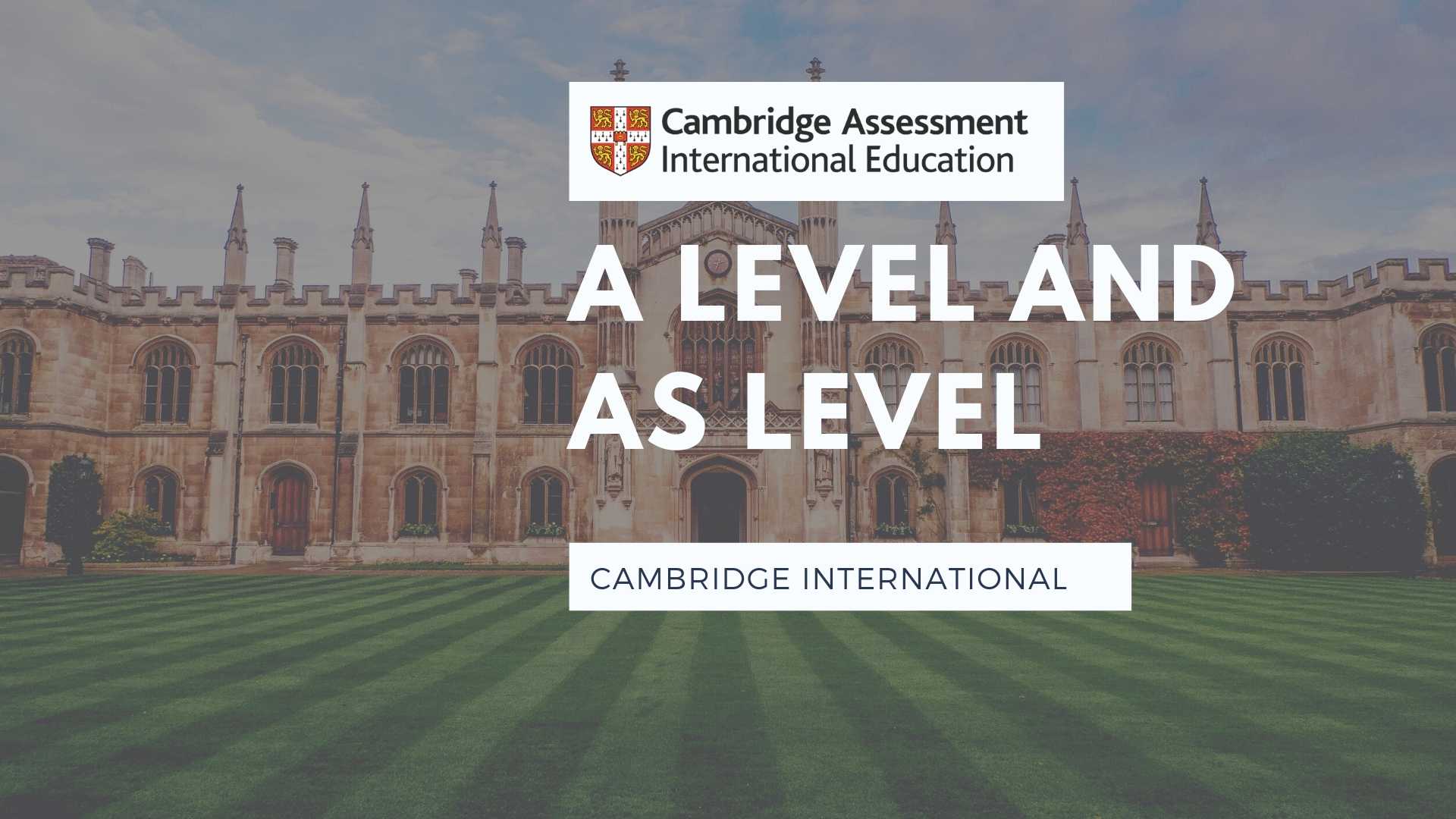 All About Cambridge International A Level and AS Level