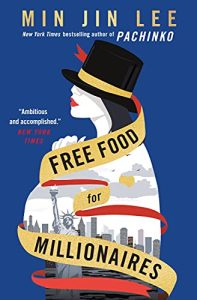 Free Food for Millionaires by Min Jin Lee