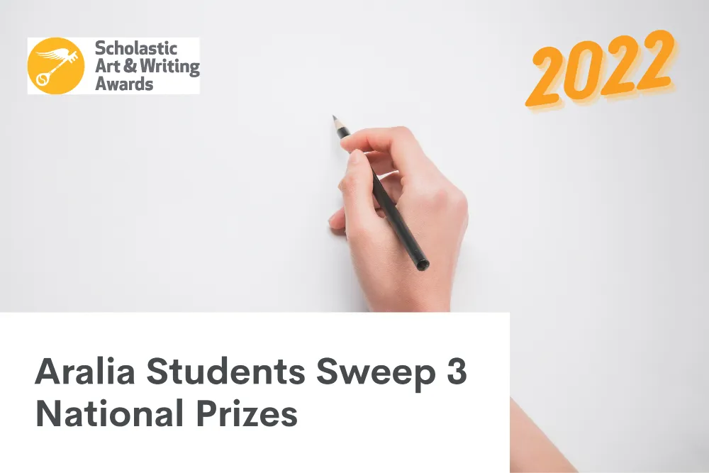 Aralia Students Sweep 3 National Prizes in the 2022 Scholastic Arts and Writing Awards