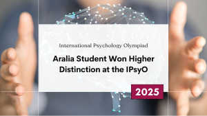 Aralia Student Won Higher Distinction at the IPsyO International Psychology Olympiad